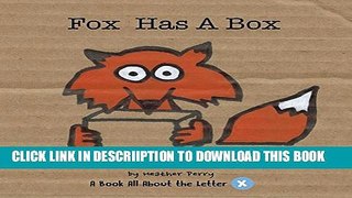 [PDF] Fox Has A Box: The Letter X Book (AlphaBOX Books 24) Full Colection