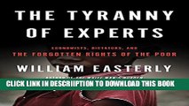 [PDF] The Tyranny of Experts: Economists, Dictators, and the Forgotten Rights of the Poor Popular