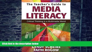 Must Have PDF  The Teacher s Guide to Media Literacy: Critical Thinking in a Multimedia World