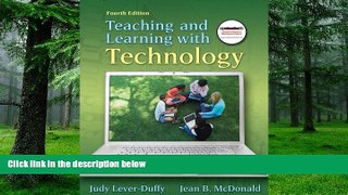 Big Deals  Teaching and Learning with Technology (4th Edition)  Free Full Read Best Seller