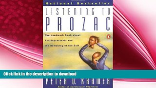 EBOOK ONLINE  Listening to Prozac: The Landmark Book About Antidepressants and the Remaking of