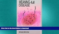 GET PDF  Meaning-Full Disease: How Personal Experience and Meanings Cause and Maintain Physical