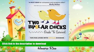 READ BOOK  Two Bipolar Chicks Guide To Survival: Tips for Living with Bipolar Disorder FULL ONLINE