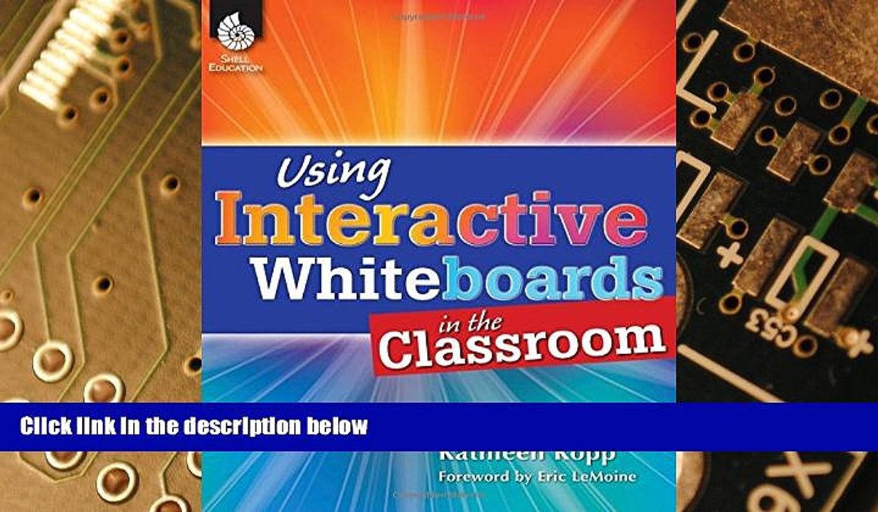 Big Deals  Using Interactive Whiteboards in the Classroom - Grades K-12  Free Full Read Most Wanted