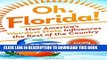[PDF] Oh, Florida!: How America s Weirdest State Influences the Rest of the Country Full Collection
