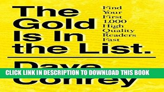 [Read] The Gold Is In The List: Find Your First 1,000 High Quality Readers Fast Free Books