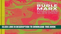 [Read] Roberto Burle Marx: Brazilian Modernist Ebook Free