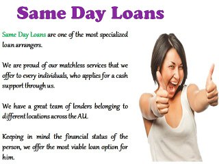 Same Day Loans- Appropriate Funds to Cover Up Any Sudden Emergencies!