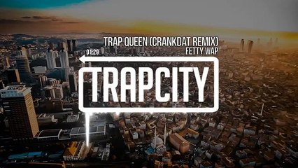 Fetty Wap - Trap Queen (Crankdat Remix)