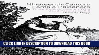 New Book Nineteenth-Century Female Poisoners: Three English Women Who Used Arsenic to Kill