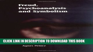 New Book Freud, Psychoanalysis and Symbolism