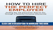 Collection Book How to Hire the Perfect Employer: Finding the Job and Career That Fit You Through