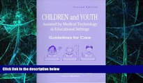 Big Deals  Children and Youth Assisted by Medical Technology in Educational Settings: Guidelines