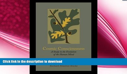 READ BOOK  Cosmic Consciousness: A Study in the Evolution of the Human Mind  BOOK ONLINE