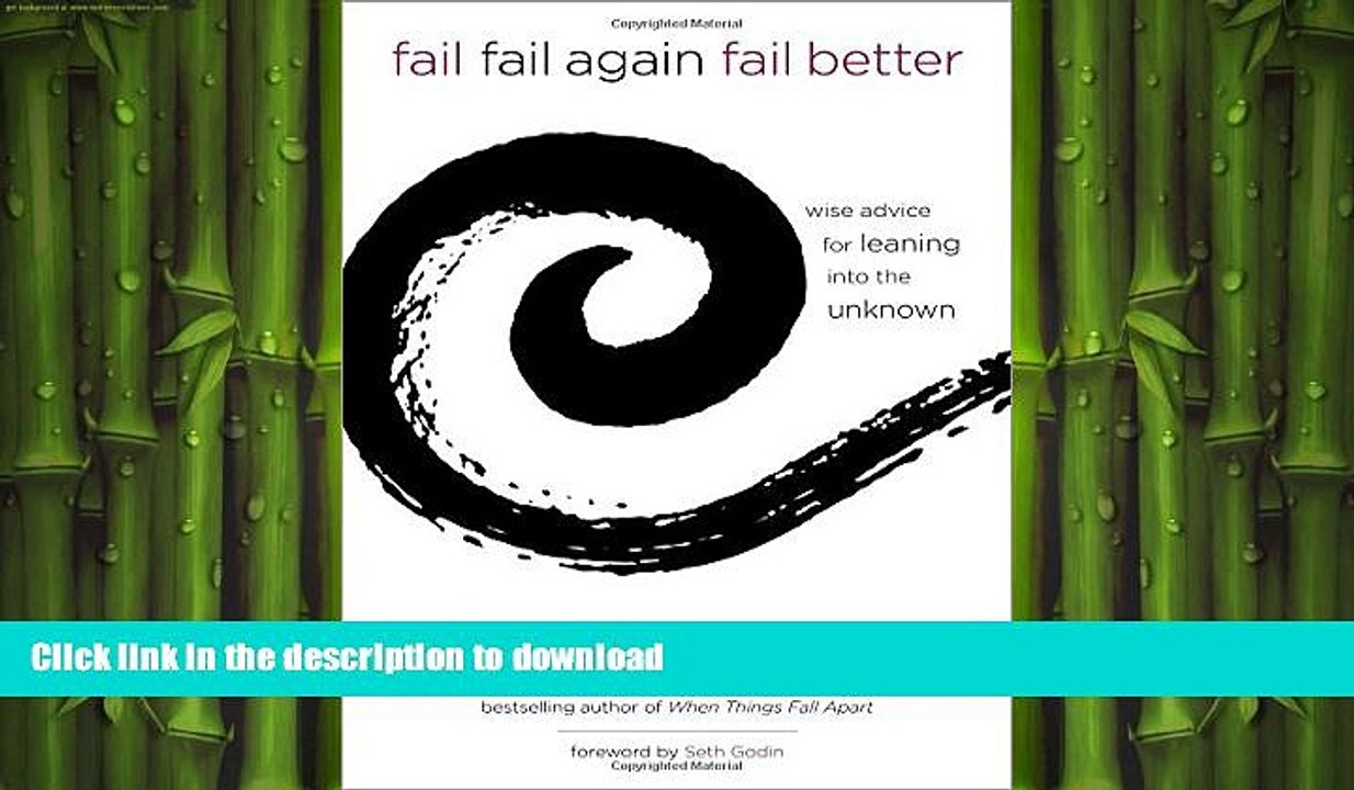 READ BOOK  Fail, Fail Again, Fail Better: Wise Advice for Leaning into the Unknown FULL ONLINE