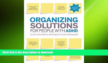 READ BOOK  Organizing Solutions for People with ADHD, 2nd Edition-Revised and Updated: Tips and