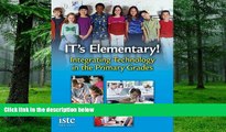 Big Deals  IT s Elementary!: Integrating Technology in the Primary Grades  Free Full Read Most