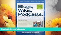 Full [PDF] Downlaod  Blogs, Wikis, Podcasts, and Other Powerful Web Tools for Classrooms