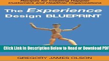 [Download] The Experience Design Blueprint: Recipes for Creating Happier Customers and Healthier