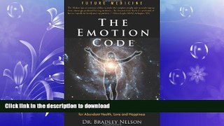 READ BOOK  The Emotion Code FULL ONLINE
