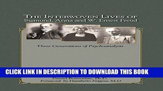 Collection Book The Interwoven Lives of Sigmund, Anna and W. Ernest Freud: Three Generations of