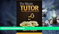 Big Deals  The Bitcoin Tutor: Unlocking the Secrets of Bitcoin  Free Full Read Best Seller