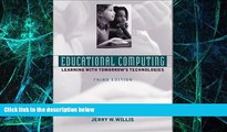Big Deals  Educational Computing: Learning with Tomorrow s Technologies (3rd Edition)  Best Seller