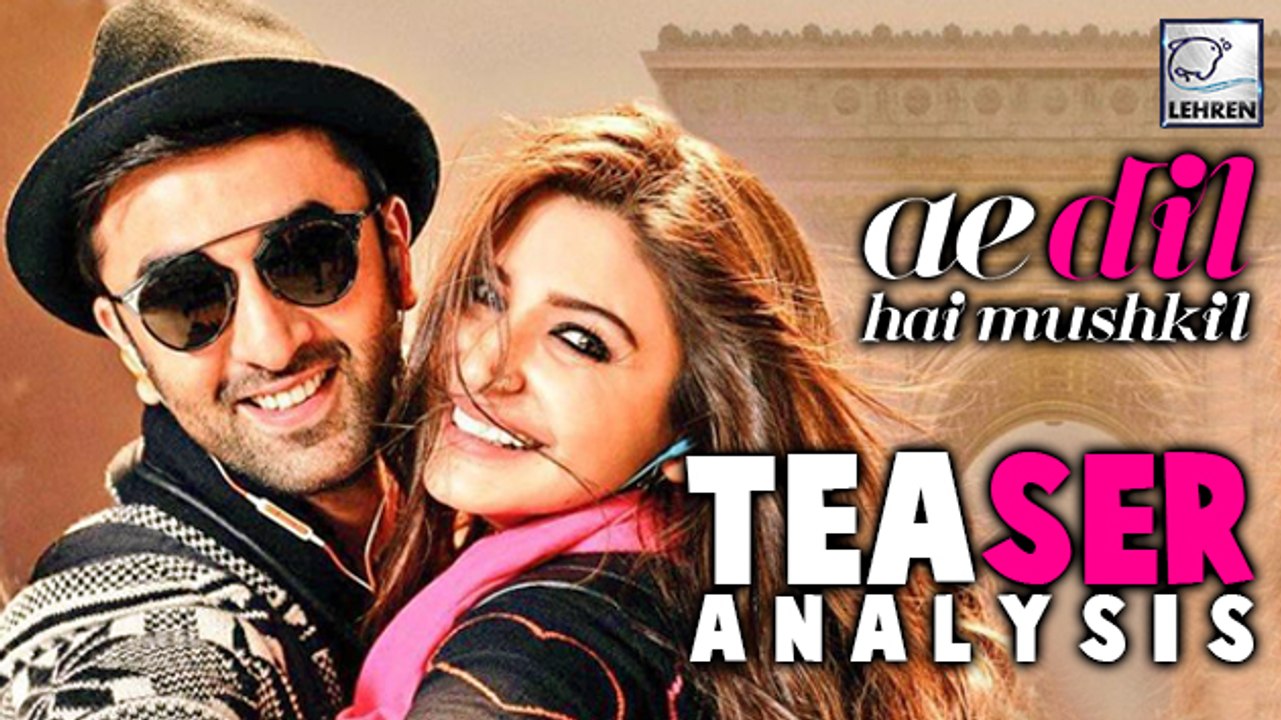 Ae Dil Hai Mushkil' TEASER ANALYSIS | Ranbir Kapoor | Aishwarya Rai