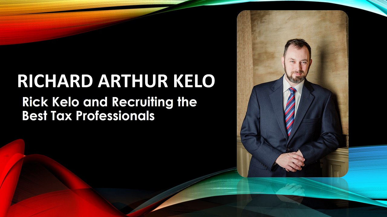 Rick Kelo and Recruiting the Best Tax Professionals