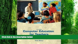 Big Deals  Computer Education for Teachers: Integrating Technology into Classroom Teaching with