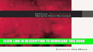 New Book Other Banalities: Melanie Klein Revisited