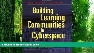 Big Deals  By Rena M. Palloff Building Learning Communities in Cyberspace: Effective Strategies