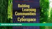 Big Deals  By Rena M. Palloff Building Learning Communities in Cyberspace: Effective Strategies