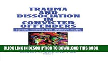 Collection Book Trauma and Dissociation in Convicted Offenders: Gender, Science, and Treatment