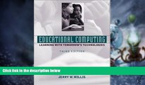 Big Deals  Educational Computing: Learning with Tomorrow s Technologies (3rd Edition)  Free Full