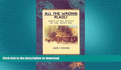 FAVORIT BOOK All the Wrong Places: Adrift in the Politics of the Pacific Rim (Traveler) READ EBOOK