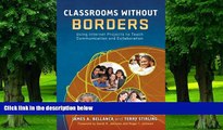 Big Deals  Classrooms Without Borders: Using Internet Projects to Teach Communication and