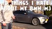 10 Things I Hate About My E92 BMW M3
