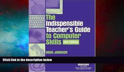 READ FREE FULL  Indispensable Teacher s Guide to Computer Skills, The, 2nd Edition  READ Ebook