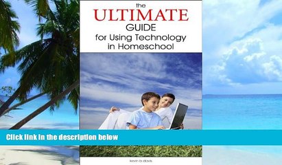 Big Deals  The Ultimate Guide for Using Technology in Homeschool  Free Full Read Most Wanted