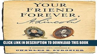 Collection Book Your Friend Forever, A. Lincoln: The Enduring Friendship of Abraham Lincoln and