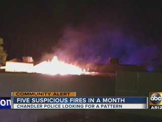 Five suspicious fires in one month in Chandler