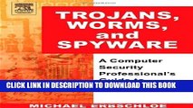 Collection Book Trojans, Worms, and Spyware: A Computer Security Professional s Guide to Malicious