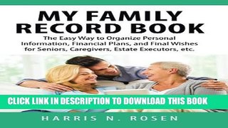 [Read] My Family Record Book: The Easy Way to Organize Personal Information, Financial Plans, and