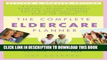 [Read] The Complete Eldercare Planner, Revised and Updated Edition: Where to Start, Which