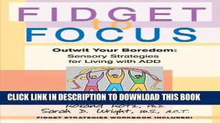 [Read] Fidget to Focus: Outwit Your Boredom: Sensory Strategies for Living with ADD Free Books