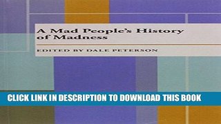 New Book A Mad Peopleâ€™s History of Madness