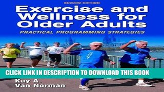 [Read] Exercise and Wellness for Older Adults - 2nd Edition: Practical Programming Strategies