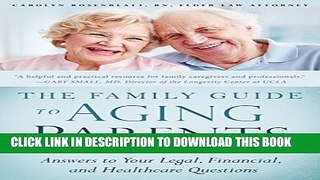 [Read] The Family Guide to Aging Parents: Answers to Your Legal, Financial, and Healthcare