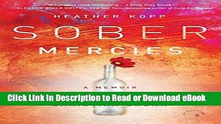 [PDF] Sober Mercies: How Love Caught Up with a Christian Drunk Free Online